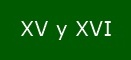 XV y XVI
